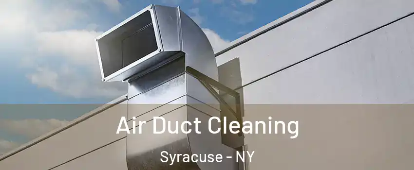  Air Duct Cleaning Syracuse - NY