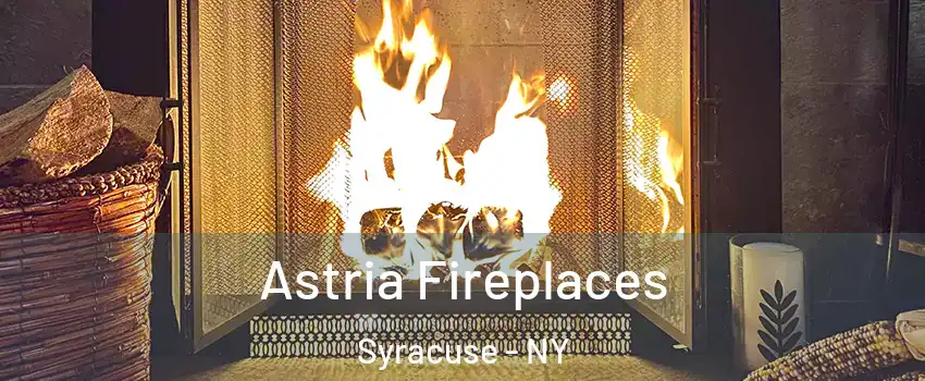  Astria Fireplaces Syracuse - NY