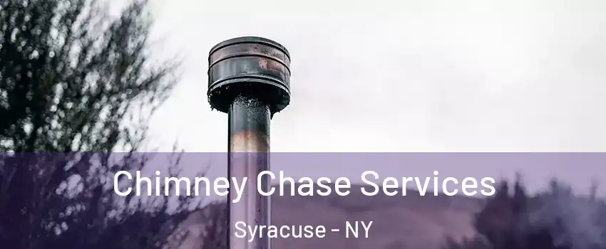  Chimney Chase Services Syracuse - NY