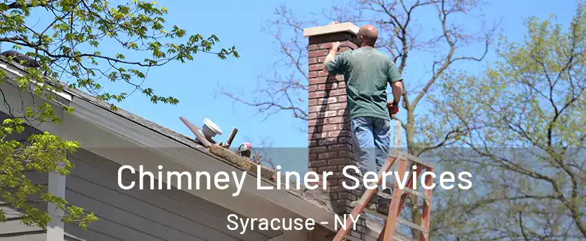  Chimney Liner Services Syracuse - NY