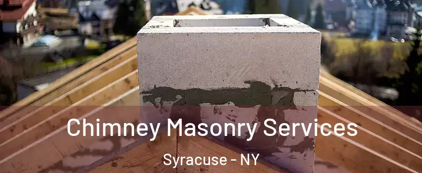  Chimney Masonry Services Syracuse - NY
