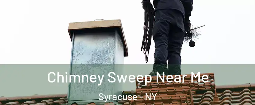  Chimney Sweep Near Me Syracuse - NY