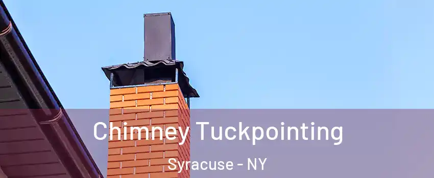  Chimney Tuckpointing Syracuse - NY