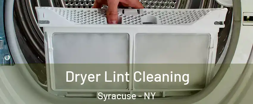  Dryer Lint Cleaning Syracuse - NY