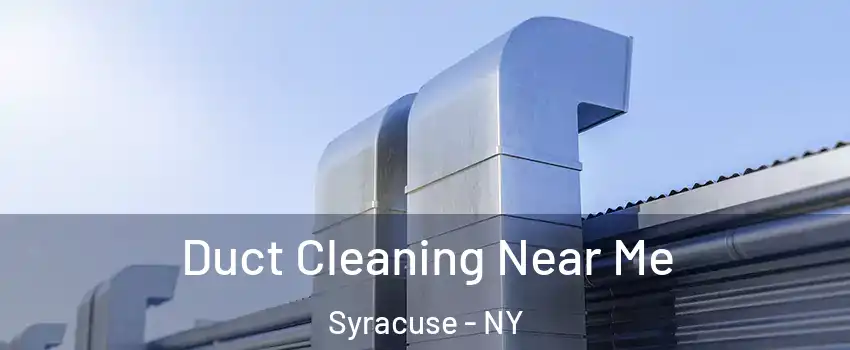  Duct Cleaning Near Me Syracuse - NY
