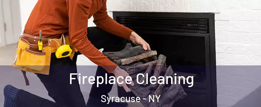  Fireplace Cleaning Syracuse - NY