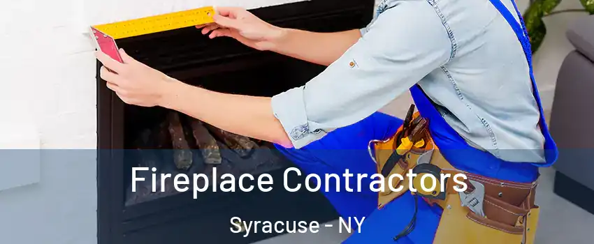  Fireplace Contractors Syracuse - NY