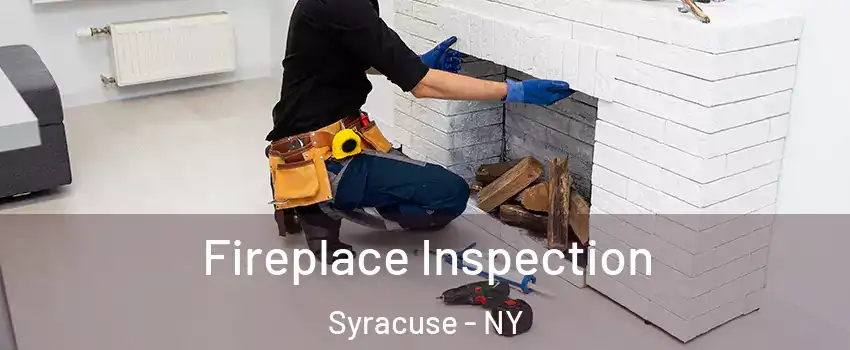  Fireplace Inspection Syracuse - NY