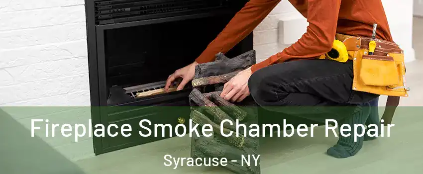  Fireplace Smoke Chamber Repair Syracuse - NY