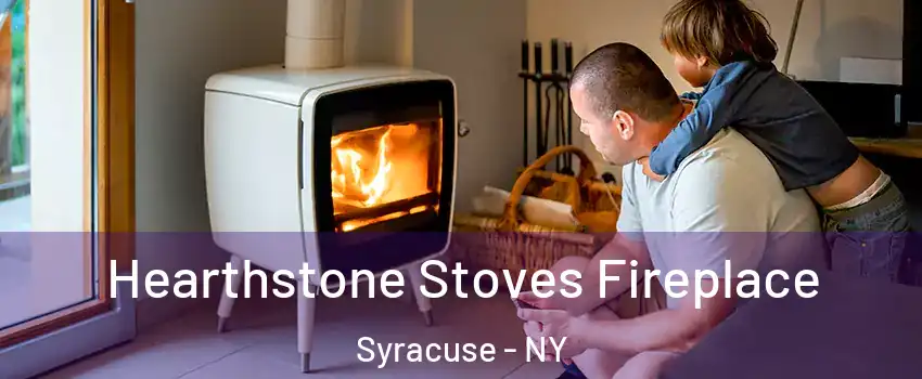  Hearthstone Stoves Fireplace Syracuse - NY