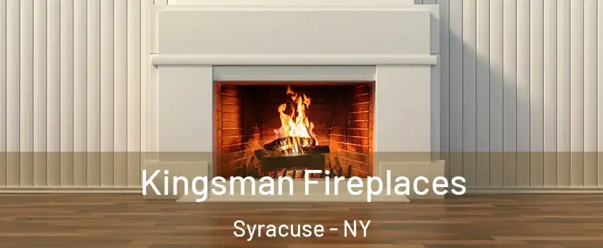  Kingsman Fireplaces Syracuse - NY
