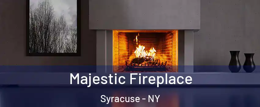  Majestic Fireplace Syracuse - NY