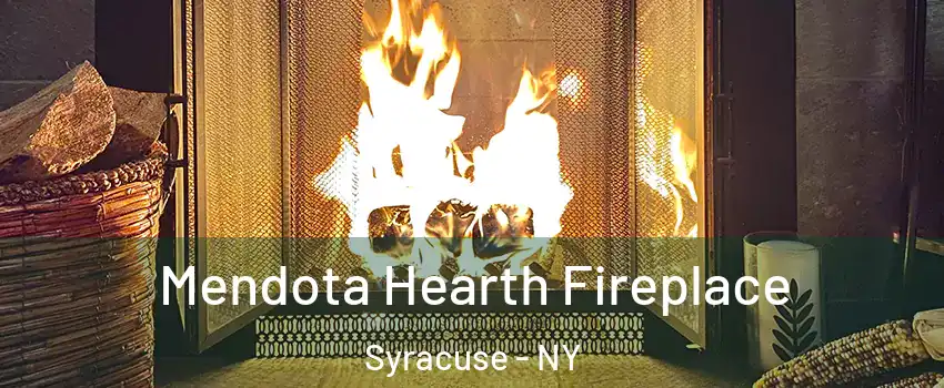  Mendota Hearth Fireplace Syracuse - NY
