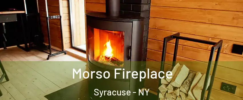  Morso Fireplace Syracuse - NY
