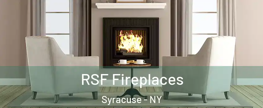  RSF Fireplaces Syracuse - NY