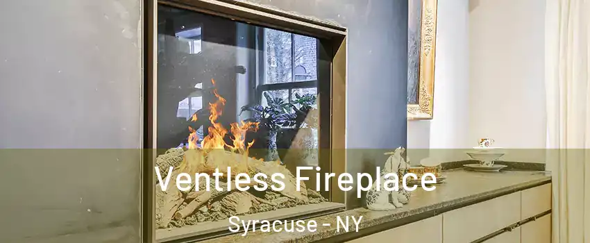  Ventless Fireplace Syracuse - NY