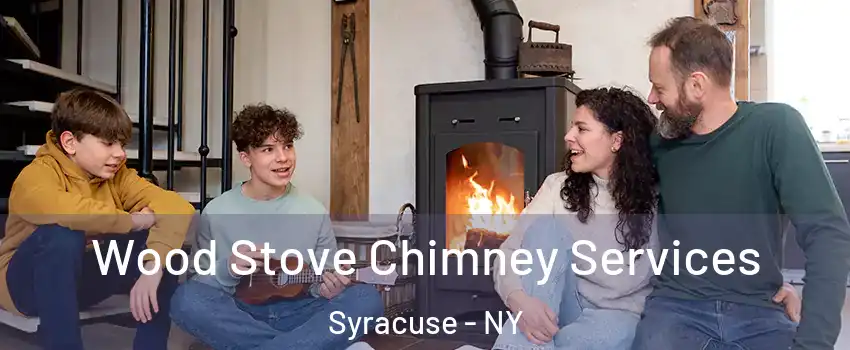  Wood Stove Chimney Services Syracuse - NY